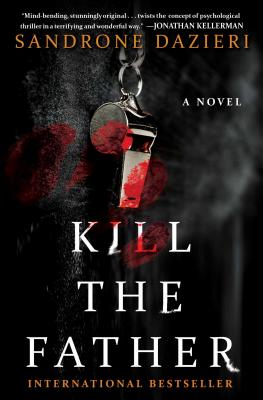 Kill the Father: A Novel (1) (Caselli and Torre Series)