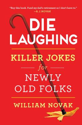 Die Laughing: Killer Jokes for Newly Old Folks
