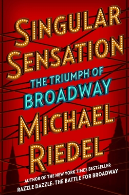 Singular Sensation: The Triumph of Broadway