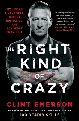 Image for RIGHT KIND OF CRAZY: MY LIFE AS A NAVY SEAL, COVERT OPERATIVE, AND BOY SCOUT FROM HELL