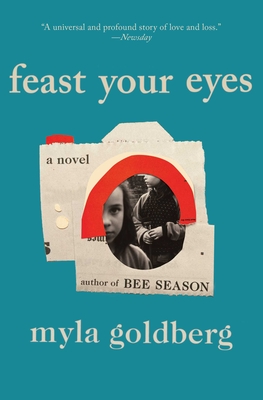 Feast Your Eyes: A Novel