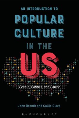 An Introduction to Popular Culture in the US: People, Politics, and Power Image for An Introduction to Popular Culture in the US: People, Politics, and Power