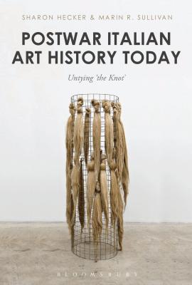 Postwar Italian Art History Today: Untying 'the Knot'