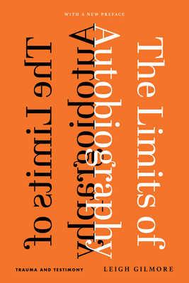 Image for The Limits of Autobiography: Trauma and Testimony The Limits of Autobiography: Trauma and Testimony