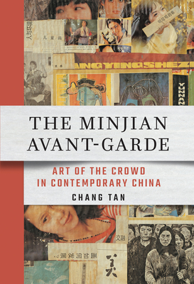 The Minjian Avant-Garde: Art of the Crowd in Contemporary China (Cornell East Asia)