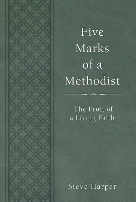 Image for Five Marks of a Methodist: The Fruit of a Living Faith