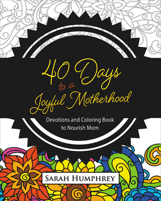 Image for Forty Days to a Joyful Motherhood Forty Days to a Joyful Motherhood