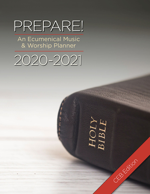 Prepare! 2020-2021 CEB Edition: An Ecumenical Music & Worship Planner