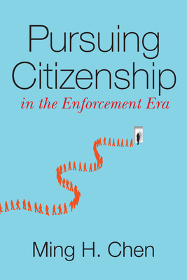 Pursuing Citizenship in the Enforcement Era