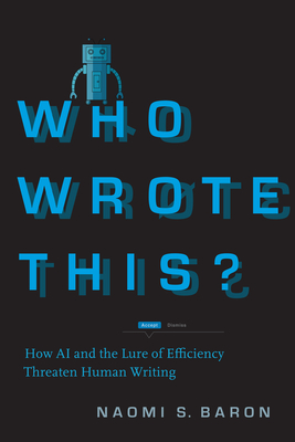 Who Wrote This: How AI and the Lure of Efficiency Threaten Human Writing