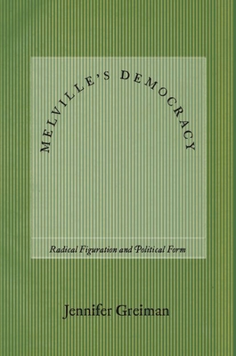 Melville's Democracy: Radical Figuration and Political Form