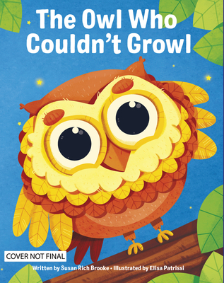 Image for The Owl Who Couldn't Growl - A Story About Individuality and Self-Acceptance The Owl Who Couldn't Growl - A Story About Individuality and Self-Acceptance
