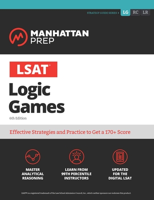 Image for LSAT Logic Games (Manhattan Prep LSAT Strategy Guides) LSAT Logic Games (Manhattan Prep LSAT Strategy Guides)