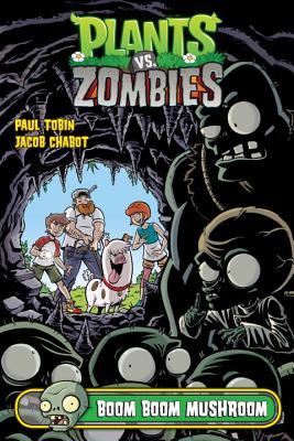 Image for Plants vs. Zombies Volume 6: Boom Boom Mushroom Plants vs. Zombies Volume 6: Boom Boom Mushroom