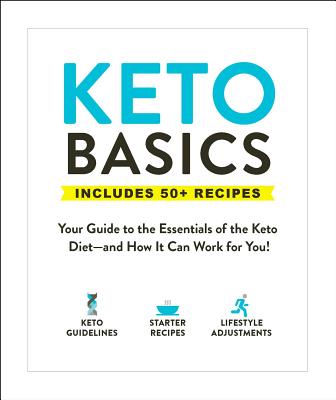 Keto Basics: Your Guide to the Essentials of the Keto Dietand How It Can Work for You! [Paperback] Adams Media