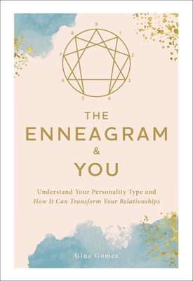 Enneagram & You: Understand Your Personality Type and How It Can Transform Your Relationships