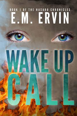 Wake Up Call: Book 1 of the Nasaru Chronicles (Volume 1)