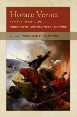Horace Vernet and the Thresholds of Nineteenth-Century Visual Culture (Interfaces: Studies in Visual Culture)