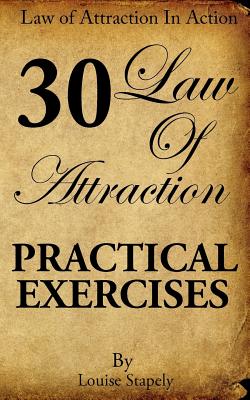 Image for Law of Attraction - 30 Practical Exercises (Law of Attraction in Action) Law of Attraction - 30 Practical Exercises (Law of Attraction in Action)