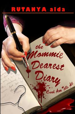 MOMMIE DEAREST DIARY, THE : CAROL ANN TELLS ALL