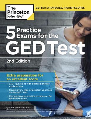 5 Practice Exams for the GED Test, 2nd Edition: Extra Preparation for An Excellent Score (College Test Preparation)