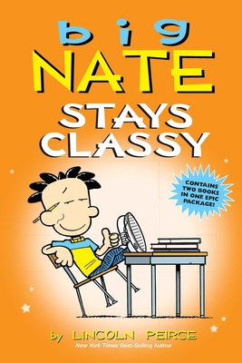 Big Nate Stays Classy: Two Books in One