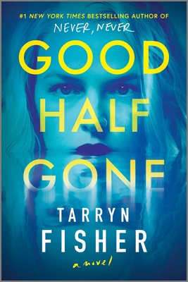 Good Half Gone: A Thriller