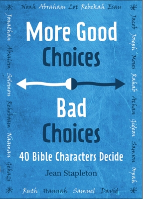 Good Choices, Bad Choices: Bible Characters Decide