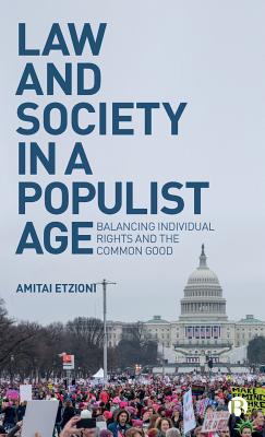 Law and Society in a Populist Age: Balancing Individual Rights and the Common Good
