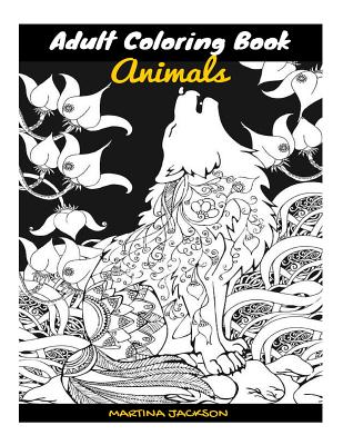 Adult Coloring Book - A Variety Of Animals: 40 Detailed Coloring Pages Animals, Insects