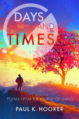 Days and Times: Poems from the Liturgy of Living