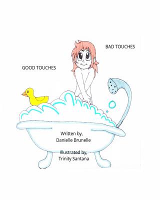 Good touches Bad touches: Childrens educational book to educate them and to prevent them from being molested.