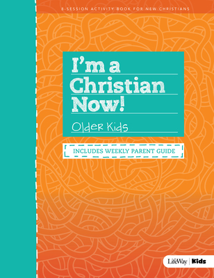 Im A Christian Now! - Older Kids Activity Book: Includes Weekly Parent Guide