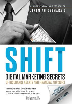 Shift: 201 Instant-Action Proven Marketing Strategies To Sell More Insurance And Financial Products Now