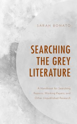 Searching the Grey Literature (Medical Library Association Books Series)