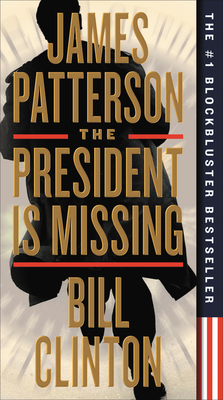 The President Is Missing: A Novel