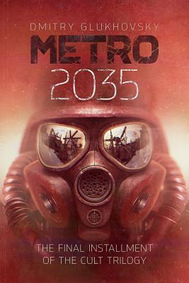 METRO 2035. English language edition.: The finale of the Metro 2033 trilogy.