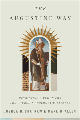 Augustine Way: Retrieving a Vision for the Church's Apologetic Witness