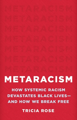 Metaracism: How Systemic Racism Devastates Black Livesand How We Break Free