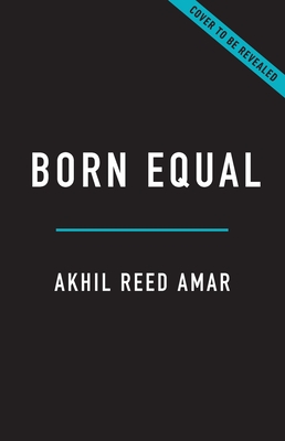 Born Equal: Remaking America's Constitution, 1840-1920