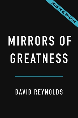 Mirrors of Greatness: Churchill and the Leaders Who Shaped Him