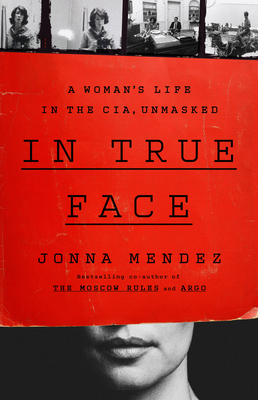In True Face: A Woman's Life in the Cia, Unmasked