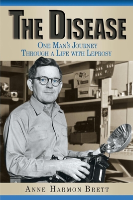 Image for The Disease: One Man's Journey Through a Life with Leprosy The Disease: One Man's Journey Through a Life with Leprosy
