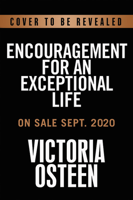 Encouragement for an Exceptional Life: Be Empowered and Intentional