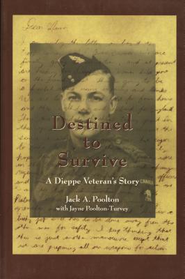 Image for Destined to Survive: A Dieppe Veteran's Story