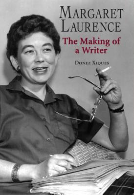 Margaret Laurence : The Making of a Writer. First Edition in dustjacket, signed.