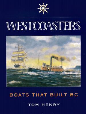 Westcoasters: Boats That Built BC