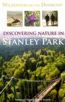 Wilderness on the Doorstep: Discovering Nature in Stanley Park