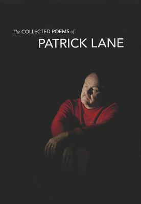 Image for The Collected Poems of Patrick Lane The Collected Poems of Patrick Lane