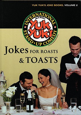 Jokes for Roasts & Toasts (Yuk Yuk's Joke Book)